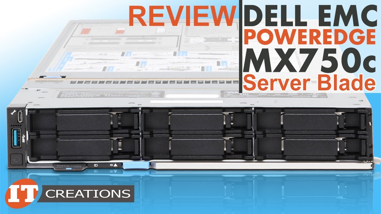 Dell EMC PowerEdge MX750c Server REVIEW for the MX7000 Chassis | IT Creations